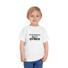 Load image into Gallery viewer, My Parents are Hella Queer Toddler T-Shirt
