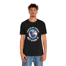 Load image into Gallery viewer, Some Dads Get Pregnant T-Shirt
