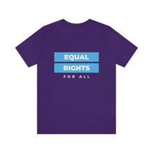 Load image into Gallery viewer, Equal Rights for All T-Shirt
