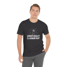 Load image into Gallery viewer, Gender Equality is a Human Right T-Shirt
