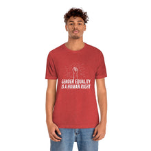 Load image into Gallery viewer, Gender Equality is a Human Right T-Shirt
