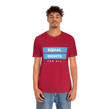 Load image into Gallery viewer, Equal Rights for All T-Shirt
