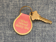 Load image into Gallery viewer, What Would Dolly Do? Patch Keychain
