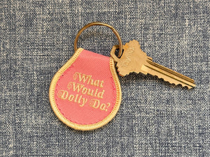 What Would Dolly Do? Patch Keychain