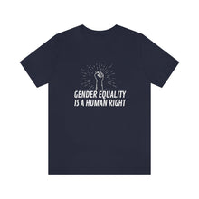 Load image into Gallery viewer, Gender Equality is a Human Right T-Shirt
