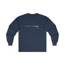 Load image into Gallery viewer, Don't Label Me Long Sleeve T-Shirt
