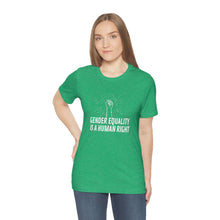 Load image into Gallery viewer, Gender Equality is a Human Right T-Shirt
