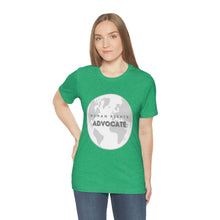 Load image into Gallery viewer, Human Rights Advocate T-Shirt
