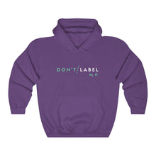 Load image into Gallery viewer, Don't Label Me Hoodie
