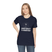 Load image into Gallery viewer, Gender Equality is a Human Right T-Shirt
