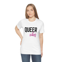 Load image into Gallery viewer, Queer Vibes T-Shirt
