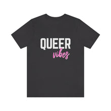 Load image into Gallery viewer, Queer Vibes T-Shirt
