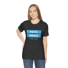 Load image into Gallery viewer, Equal Rights for All T-Shirt
