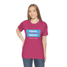 Load image into Gallery viewer, Equal Rights for All T-Shirt
