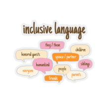 Load image into Gallery viewer, Inclusive Language Sticker
