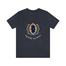 Load image into Gallery viewer, My Body, My Choice T-Shirt
