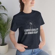 Load image into Gallery viewer, Gender Equality is a Human Right T-Shirt
