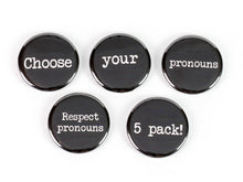 Load image into Gallery viewer, 5 Pack Pronouns! LGBTQ Pride: Pinback Buttons or Strong Ceramic Magnets
