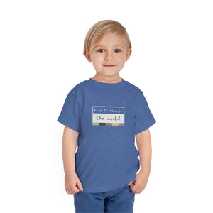 Born to Change the World Toddler T-Shirt