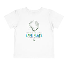 Load image into Gallery viewer, Make the Earth a Safe Place Toddler T-Shirt
