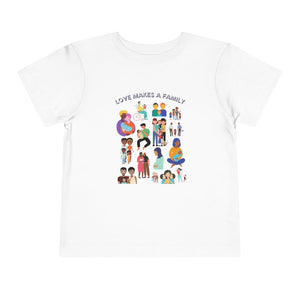 Love Makes a Family Toddler T-Shirt