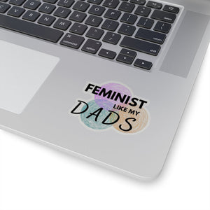 Feminist Like My Dads Sticker