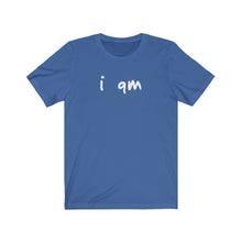 Load image into Gallery viewer, “I AM WHO I AM” Tee, by Marcy
