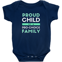 Load image into Gallery viewer, Proud Child of a Pro-Choice Family Bodysuit
