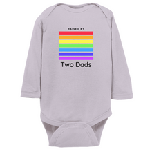 Load image into Gallery viewer, Raised by Two Dads Long Sleeve Bodysuit

