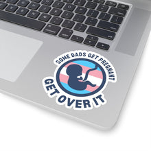 Load image into Gallery viewer, Some Dads Get Pregnant Sticker
