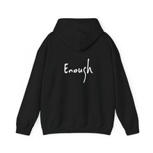 Load image into Gallery viewer, “I AM ENOUGH” Hoodie, by Lisette??
