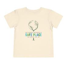 Load image into Gallery viewer, Make the Earth a Safe Place Toddler T-Shirt
