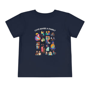 Love Makes a Family Toddler T-Shirt