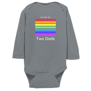 Raised by Two Dads Long Sleeve Bodysuit