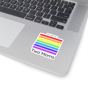 Raised by Two Moms Sticker