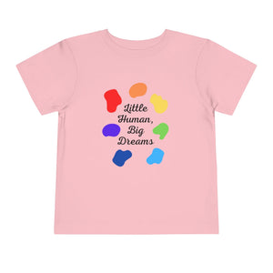 Little Human, Big Dreams Toddler T-Shirt