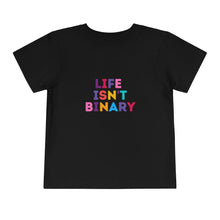 Load image into Gallery viewer, Life Isn&#39;t Binary Toddler T-Shirt
