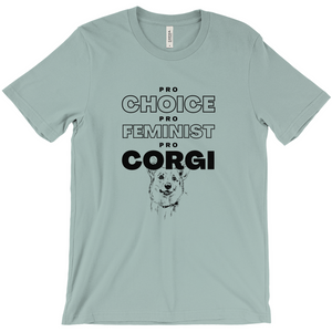 Custom T-Shirt - Pro Choice | Pro Feminist | Pro Corgi - Design #3
