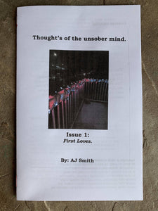 Thought&#39;s of the unsober mind.-Issue 1: First Loves.