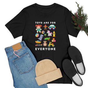 Toys are for Everyone T-Shirt