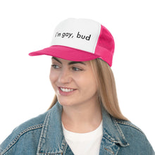 Load image into Gallery viewer, i&#39;m gay, bud Trucker Hat
