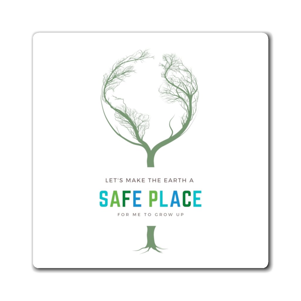 Make the Earth a Safe Place Magnet
