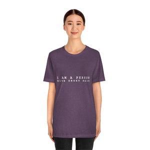 I am a Person with Short Hair T-Shirt