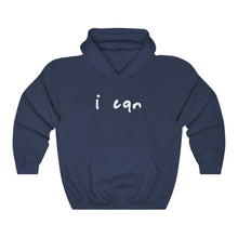 Load image into Gallery viewer, “I CAN” Hoodie
