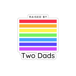 Raised by Two Dads Sticker