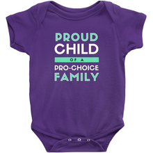 Load image into Gallery viewer, Proud Child of a Pro-Choice Family Bodysuit
