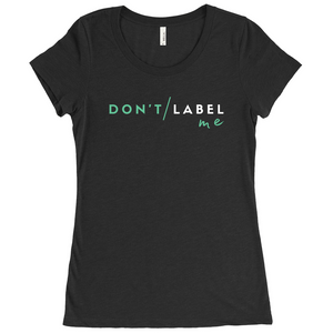 Don't Label Me Fitted T-Shirt