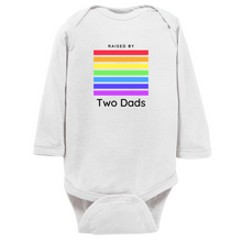 Load image into Gallery viewer, Raised by Two Dads Long Sleeve Bodysuit
