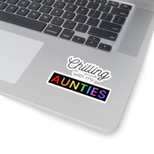 Load image into Gallery viewer, Chilling with my Aunties Sticker
