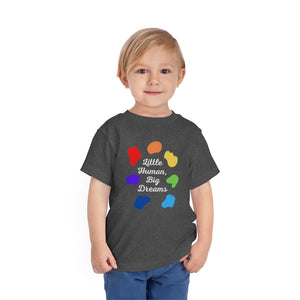 Little Human, Big Dreams Toddler T-Shirt